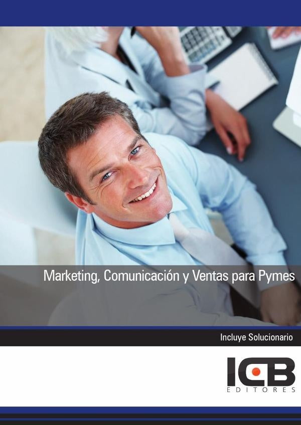 Marketing, Comunicacion y Ventas para Pymes | ICB Editores