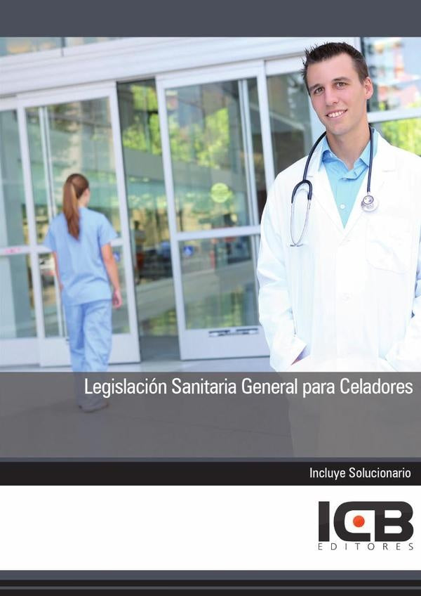 Legislacion Sanitaria General para Celadores | ICB Editores