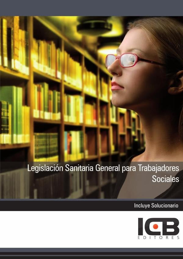 Legislacion Sanitaria General para Trabajadores Sociales | ICB Editores