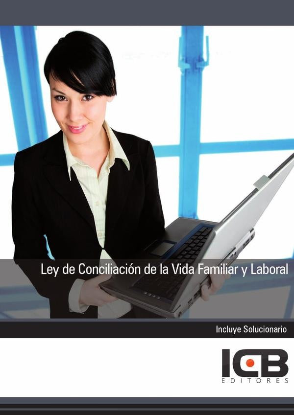 Ley de Conciliacion de la Vida Familiar y Laboral | ICB Editores