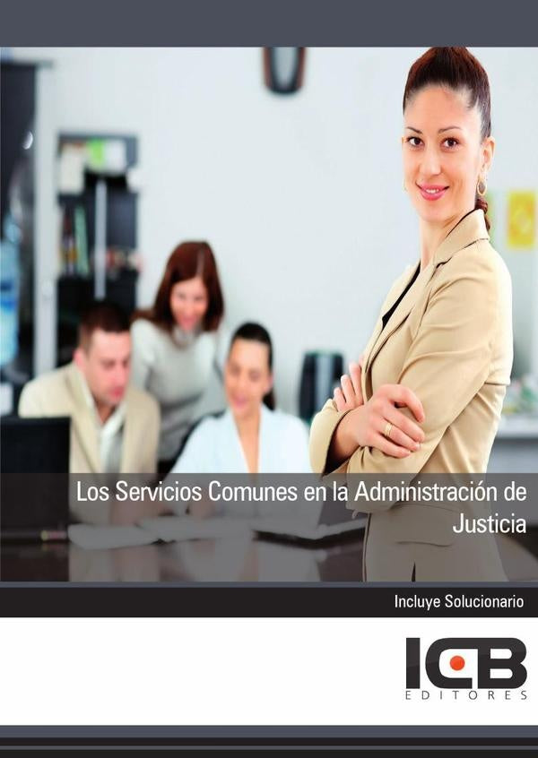 Los Servicios Comunes en la Administracion de Justicia | ICB Editores