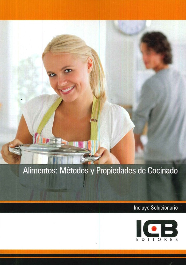 Alimentos: Metodos y Propiedades de Cocinado | ICB Editores