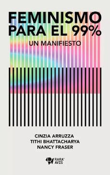 FEMINISMO PARA EL 99% | CINZIA/ BHATTACHARYA  TITHI/ FRASER  NANCY ARRUZZA