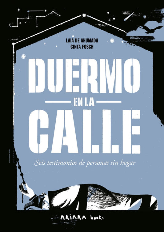 Duermo en la calle | Laia De Ahumada
