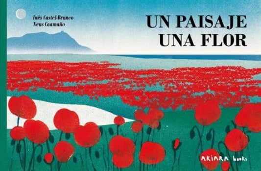 Un paisaje, una flor
 | INES CASTEL BRANCO