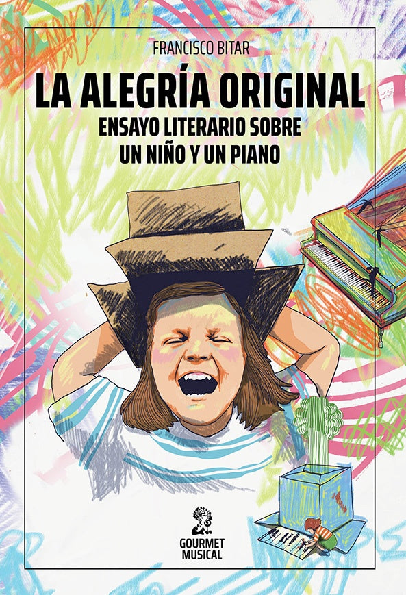 La alegría original. Ensayo literario sobre un niño y un piano