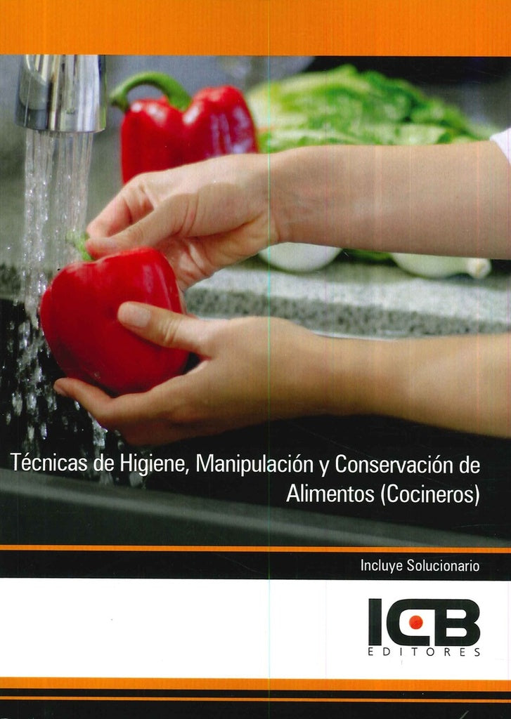 Tecnicas de Higiene, Manipulacion y Conservacion de Alimentos (Cocineros) | Editores ICB