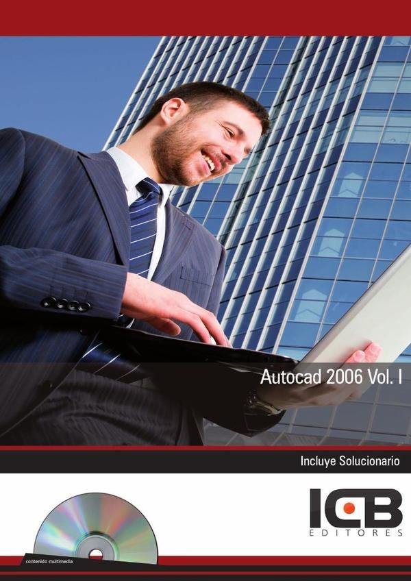 Autocad 2006 Vol. I Incluye Contenido Multimedia | Editores ICB