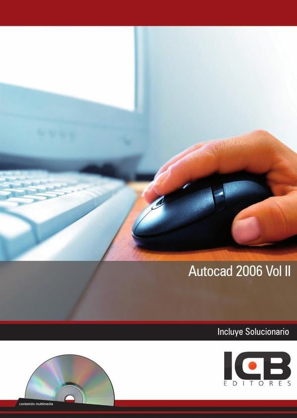 Autocad 2006 Vol II Incluye Contenido Multimedia | Editores ICB