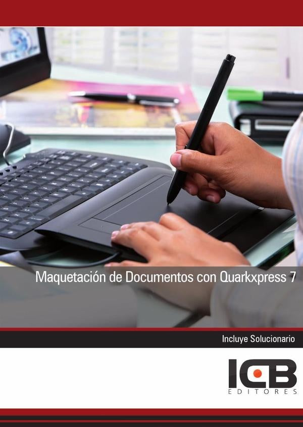 Maquetacion de Documentos con Quarkxpress 7 | Editores ICB