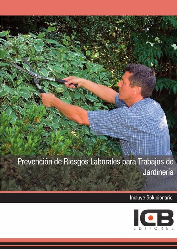 Prevencion de Riesgos Laborales para Trabajos de Jardineria | Editores ICB