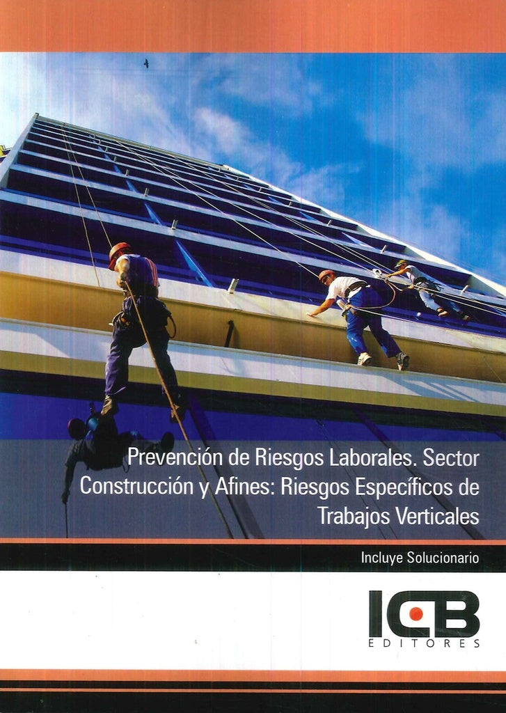 Prevencion de Riesgos Laborales. Sector Construccion y Afines: Riesgos Especificos de Trabajos Verti | Editores ICB