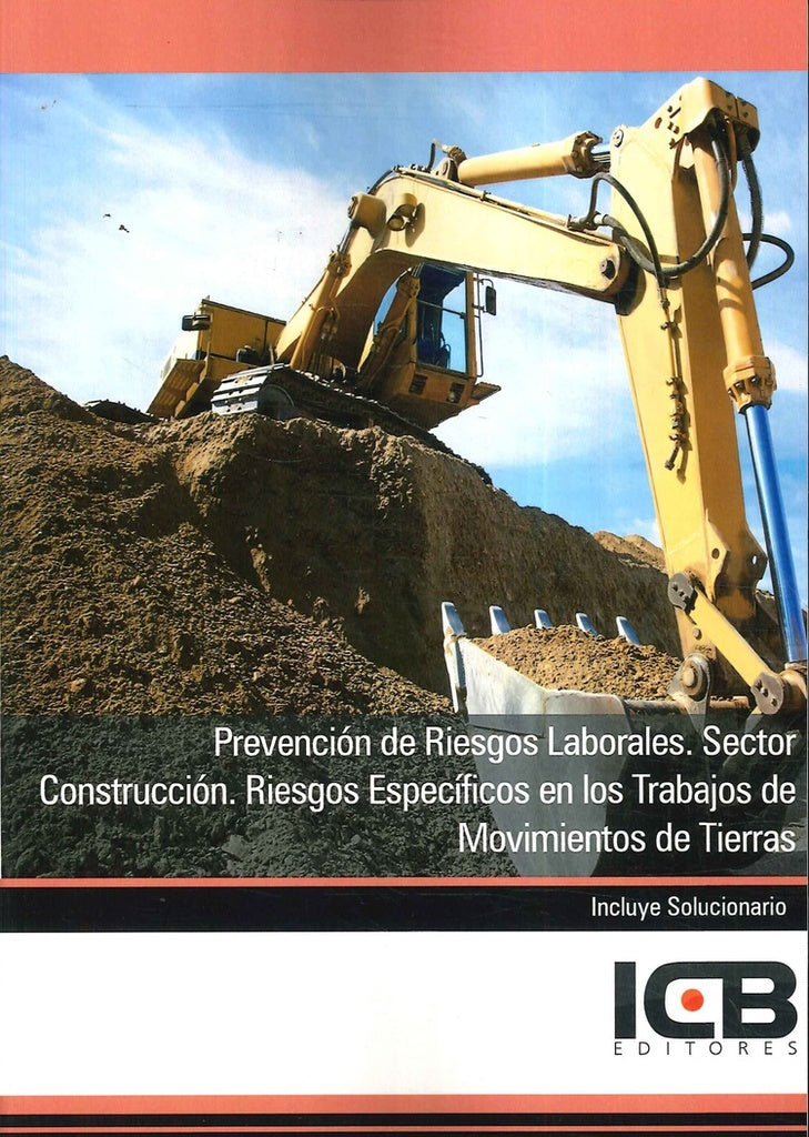 Prevencion de Riesgos Laborales. Sector Construccion. Riesgos Especificos en los Trabajos de Movimie | Editores ICB