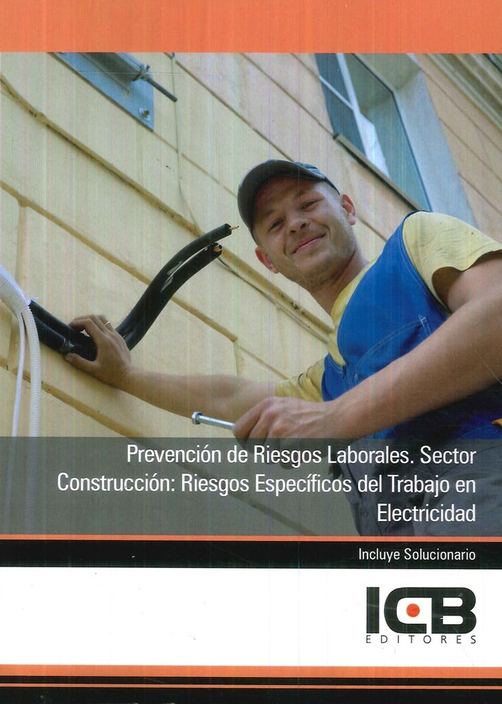 Prevencion de Riesgos Laborales. Sector Construccion: Riesgos Especificos del Trabajo en Electricida | Editores ICB