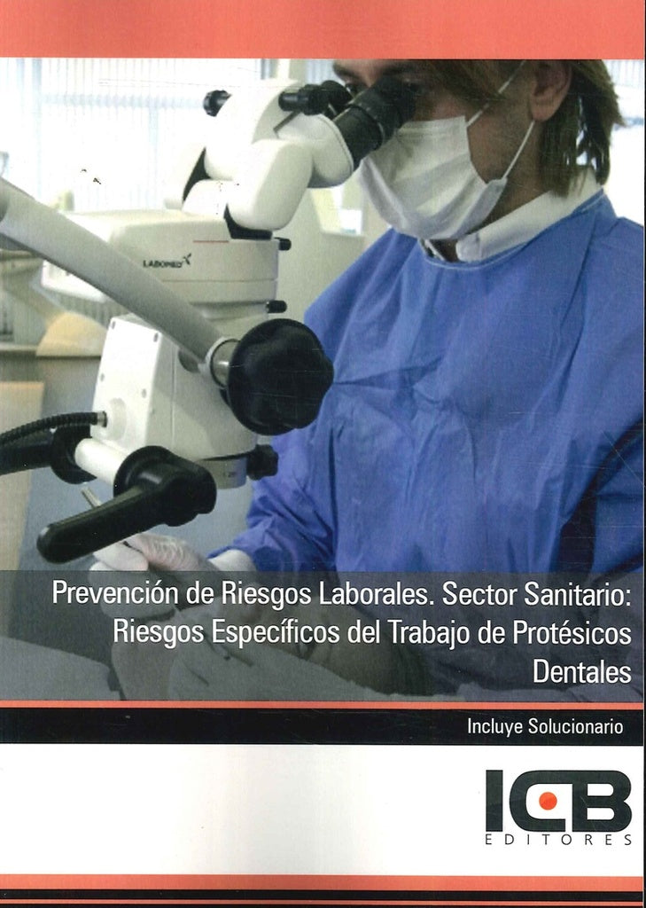 Prevencion de Riesgos Laborales. Sector Sanitario: Riesgos Especificos del Trabajo de Protesicos Den | Editores ICB