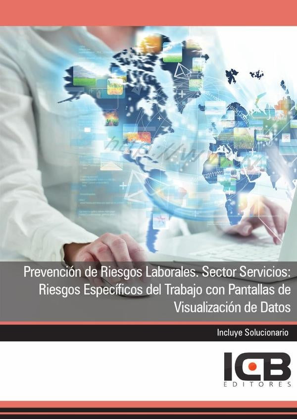 Prevencion de Riesgos Laborales. Sector Servicios: Riesgos Especificos del Trabajo con Pantallas de  | Editores ICB