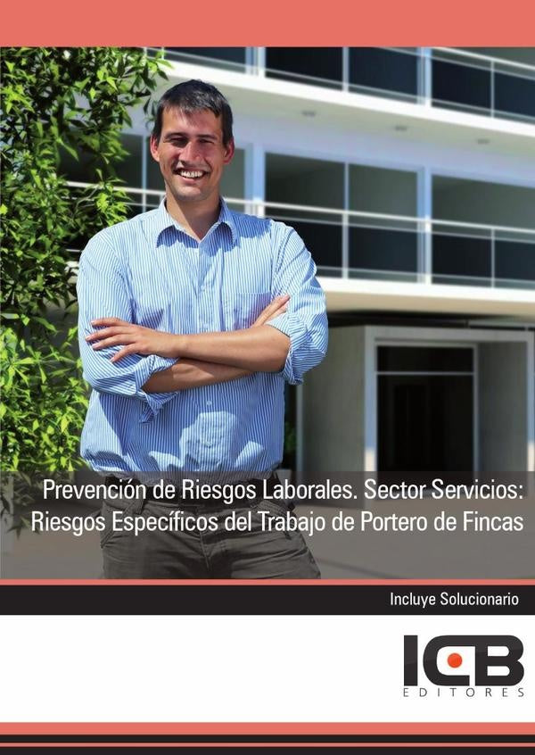 Prevencion de Riesgos Laborales. Sector Servicios: Riesgos Especificos del Trabajo de Portero de Fin | Editores ICB