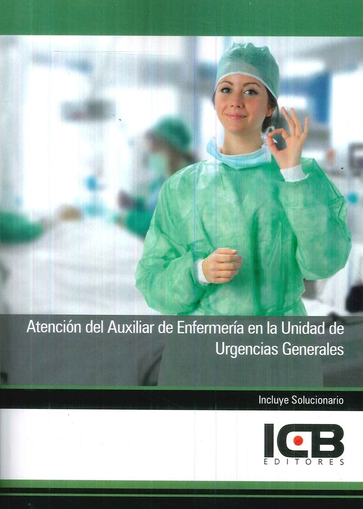 Atencion del Auxiliar de Enfermeria en la Unidad de Urgencias Generales | Editores ICB