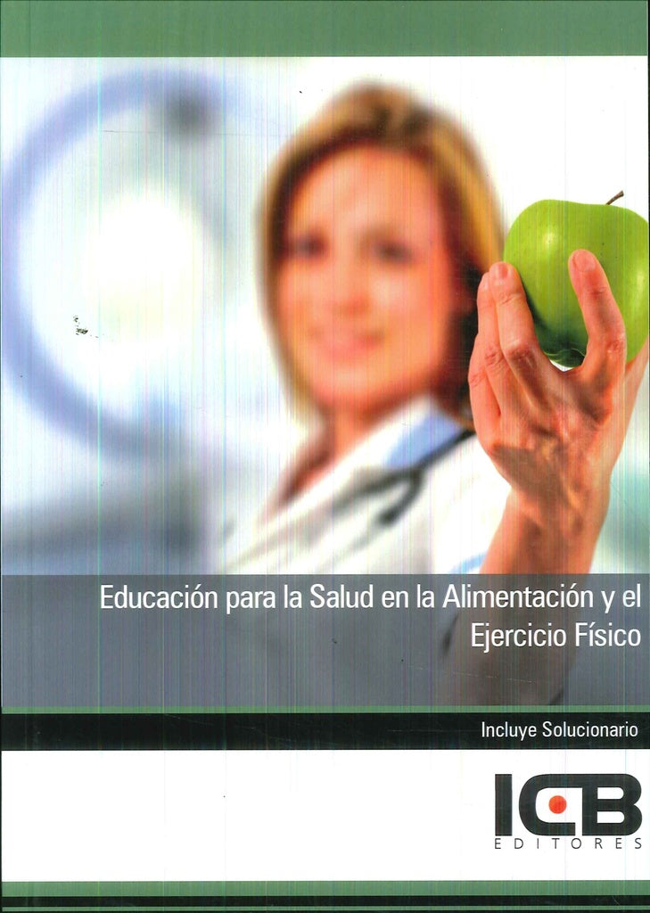 Educacion para la Salud en la Alimentacion y el Ejercicio Fisico | Editores ICB