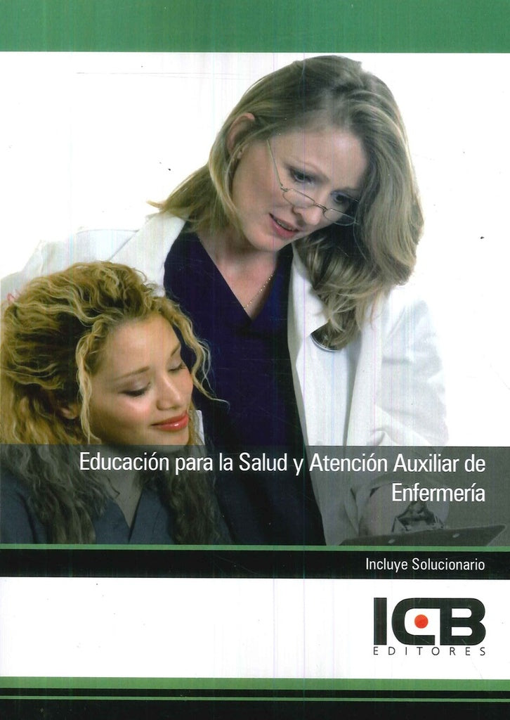 Educacion para la Salud y Atencion Auxiliar de Enfermeria | Editores ICB