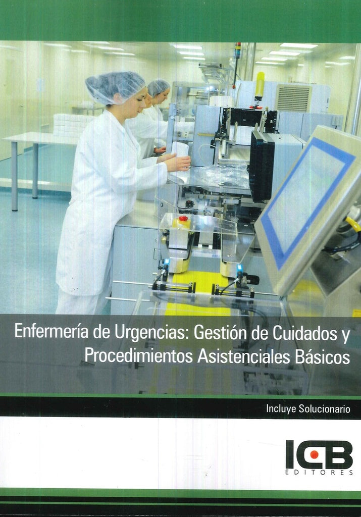 Enfermeria de Urgencias: Gestion de Cuidados y Procedimientos Asistenciales Basicos | Editores ICB