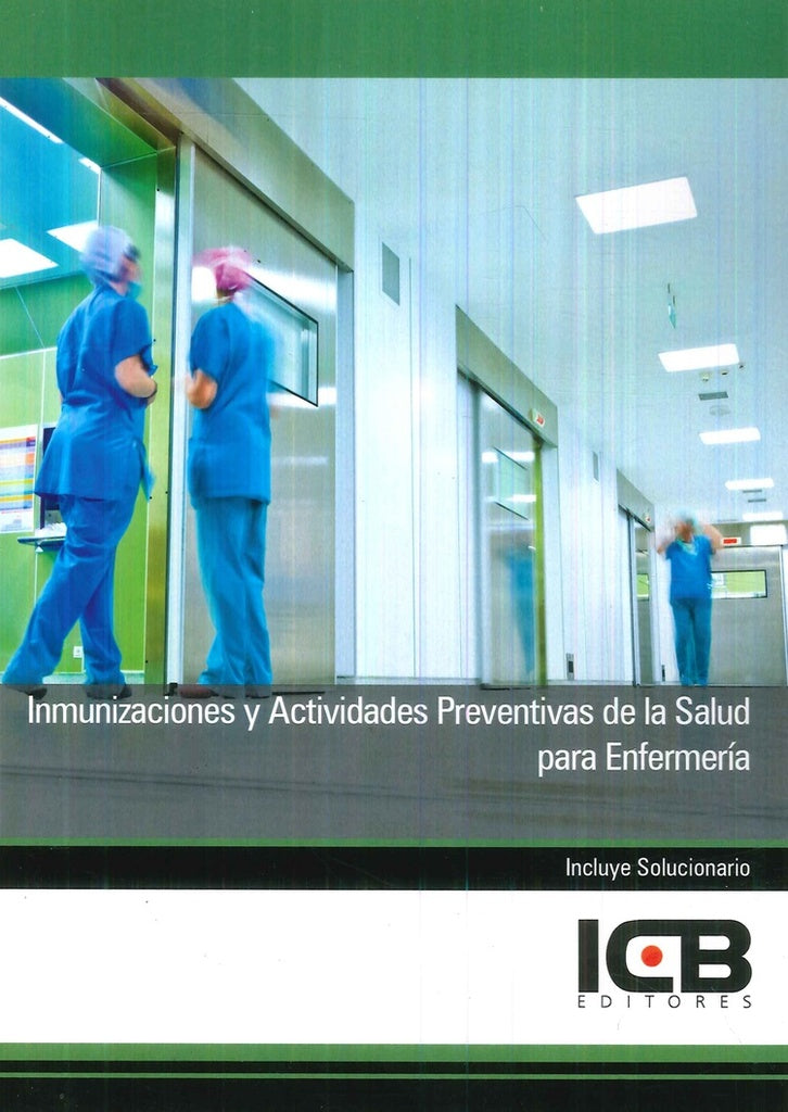 Inmunizaciones y Actividades Preventivas de la Salud para Enfermeria | Editores ICB