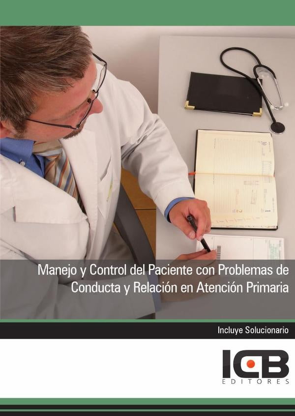Manejo y Control del Paciente con Problemas de Conducta y Relacion en Atencion Primaria | Editores ICB