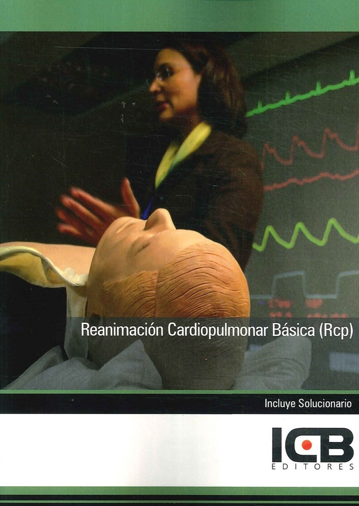 Reanimacion Cardiopulmonar Basica (Rcp) | Editores ICB