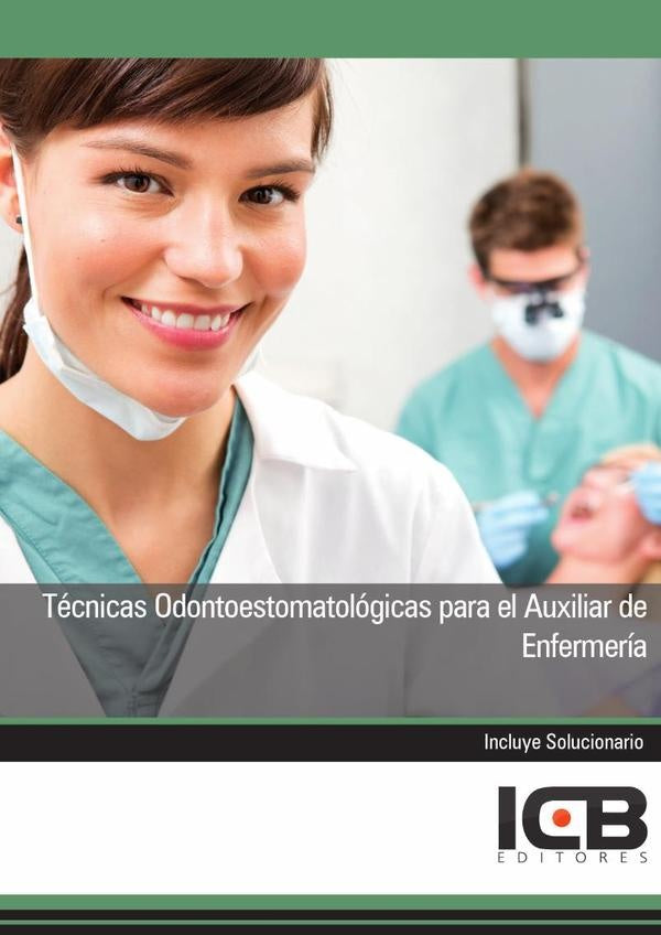 Tecnicas Odontoestomatologicas para el Auxiliar de Enfermeria | Editores ICB