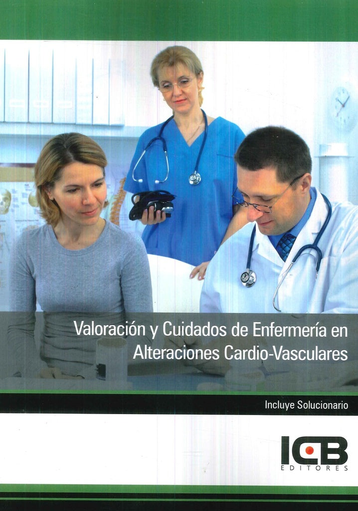 Valoracion y Cuidados de Enfermeria en Alteraciones Cardio-Vasculares | Editores ICB