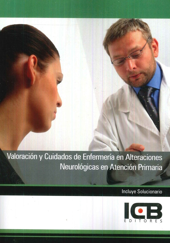 Valoracion y Cuidados de Enfermeria en Alteraciones Neurologicas en Atencion Primaria | Editores ICB