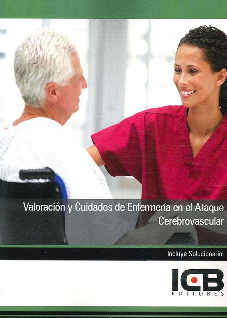 Valoracion y Cuidados de Enfermeria en el Ataque Cerebrovascular | Editores ICB