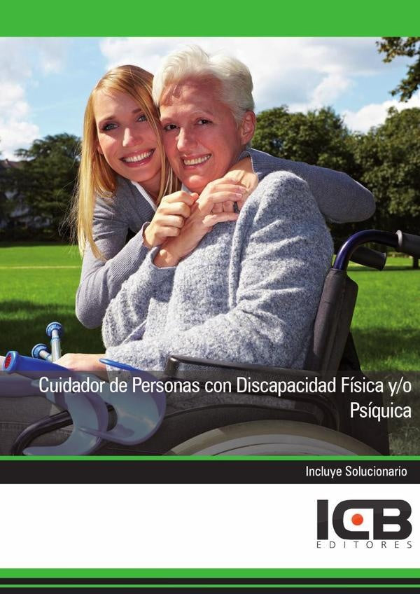 Cuidador de Personas con Discapacidad Fisica Y/O Psiquica | Editores ICB