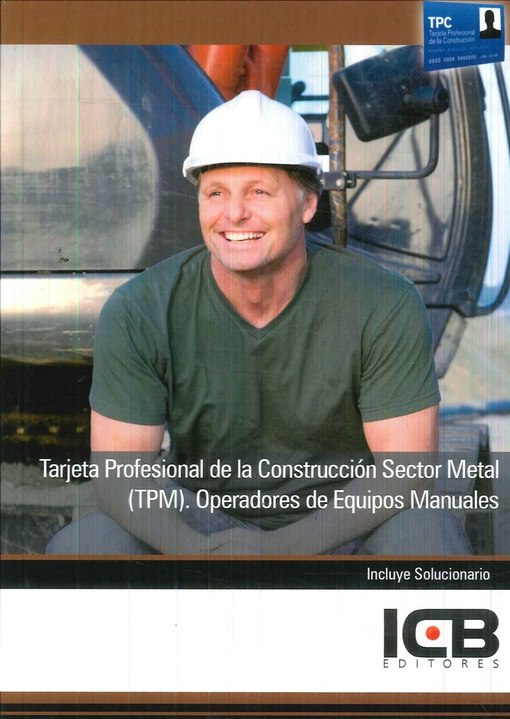Tarjeta Profesional de la Construccion Sector Metal (Tpm). Operadores de Equipos Manuales | Editores ICB