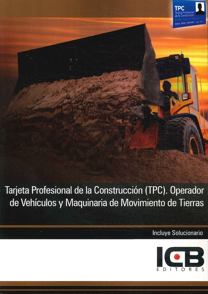 Tarjeta Profesional de la Construccion (Tpc). Operador de Vehiculos y Maquinaria de Movimiento de Ti | Editores ICB