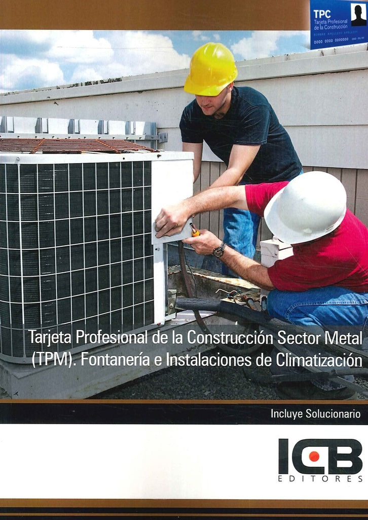 Tarjeta Profesional de la Construccion Sector Metal (Tpm). Fontaneria e Instalaciones de Climatizaci | Editores ICB