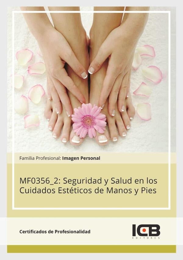 MF0356_2: Seguridad y Salud en los Cuidados Esteticos de Manos y Pies | Editores ICB