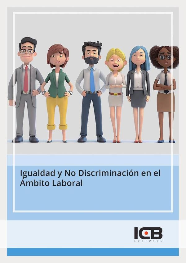 Igualdad y No Discriminacion en el ambito Laboral | Editores ICB
