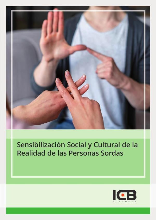Sensibilizacion Social y Cultural de la Realidad de las Personas Sordas | Editores ICB