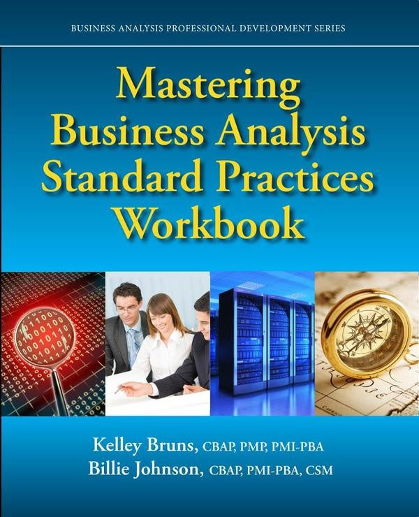 Mastering Business Analysis Standard Practices Workbook | Billie Johnson
