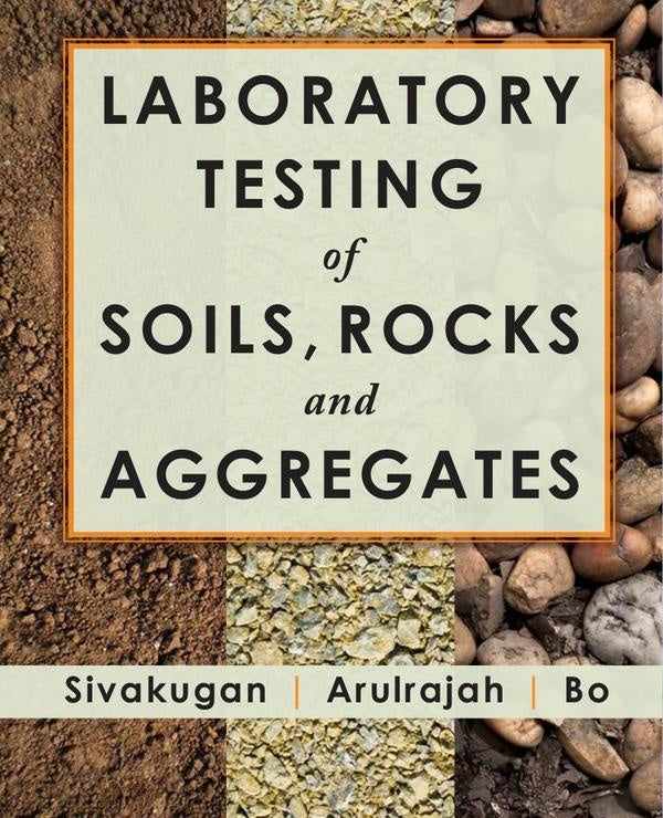 Laboratory Testing of Soils, Rocks, and Aggregates | A. Arulrajah Nagaratnam Sivakugan