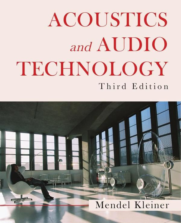 Acoustics and Audio Technology, 3rd Edition | Mendel Kleiner