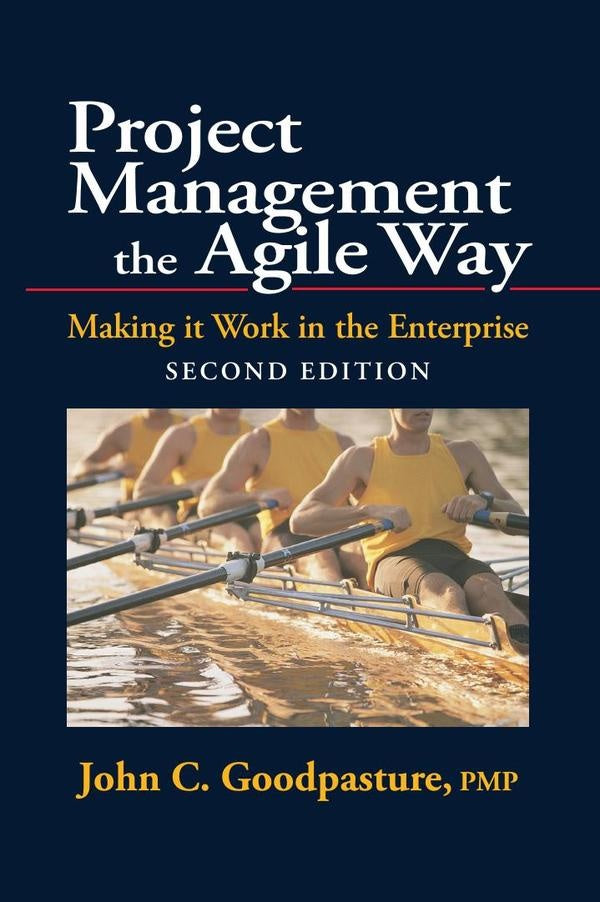 Project Management the Agile Way, Second Edition | John Goodpasture