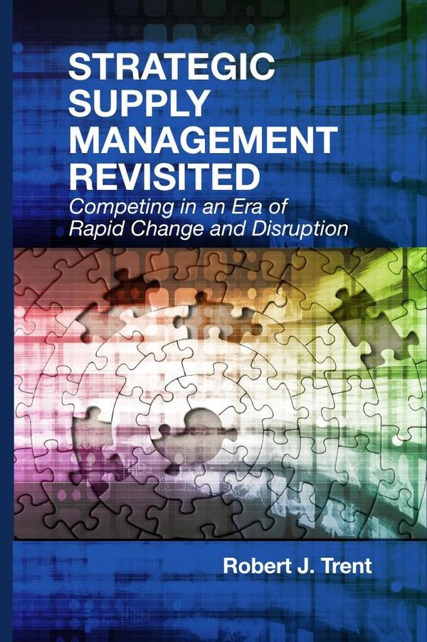 Strategic Supply Management Revisited | Robert J. Trent