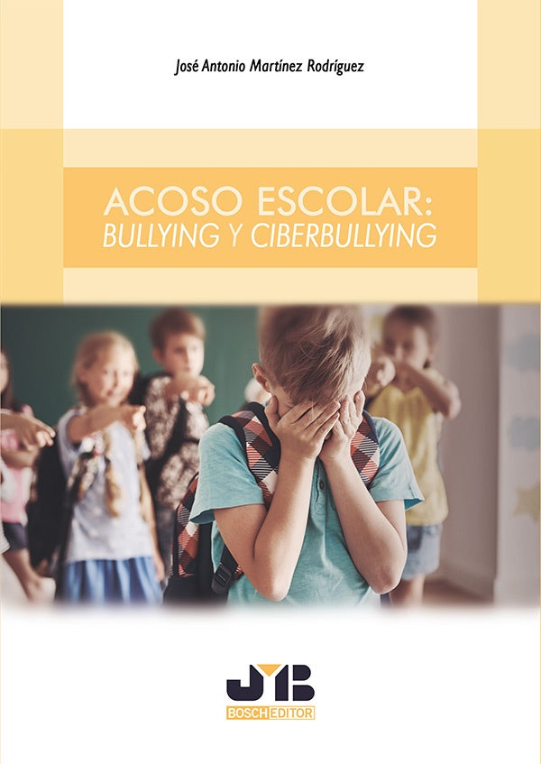 Acoso escolar: Bullying y Ciberbullying | Jose Antonio Martinez Rodriguez