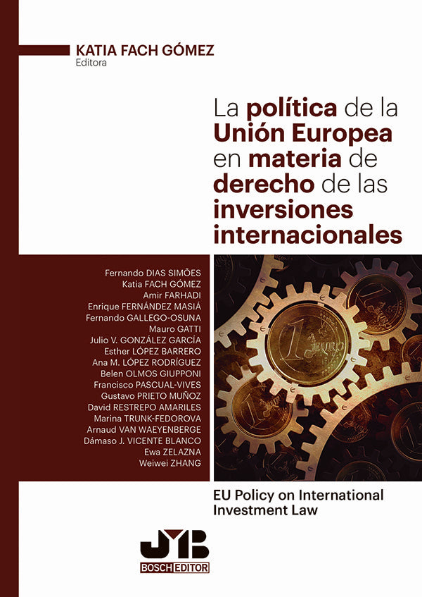 La politica de la Union Europea en materia de Derecho de las inversiones internacionales | Katia Fach Gomez