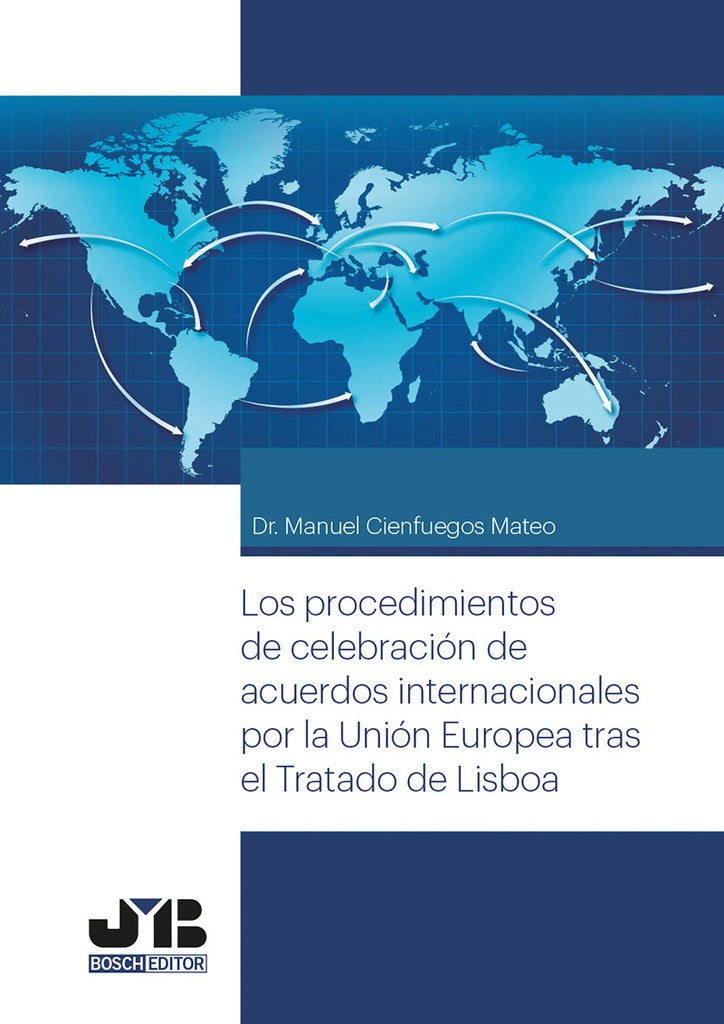 Los procedimientos de celebracion de acuerdos internacionales por la Union Europea tras el tratado d | Manuel Cienfuegos Mateo