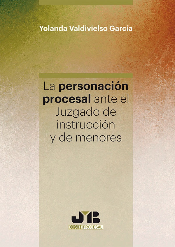 La personacion procesal ante el juzgado de instruccion y de menores. | Yolanda Valdivielso Garcia
