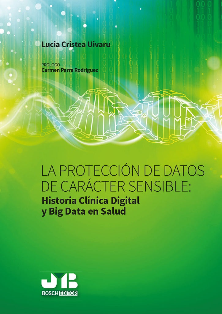 La proteccion de datos de caracter sensible : Historia Clinica Digital y Big Data en Salud. | Lucia Cristea Uivaru