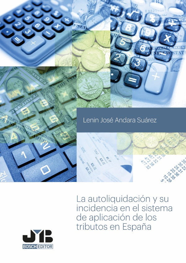La autoliquidacion y su incidencia en el sistema de aplicacion de los tributos en Espa?a. | Lenin Jose Andara Suarez